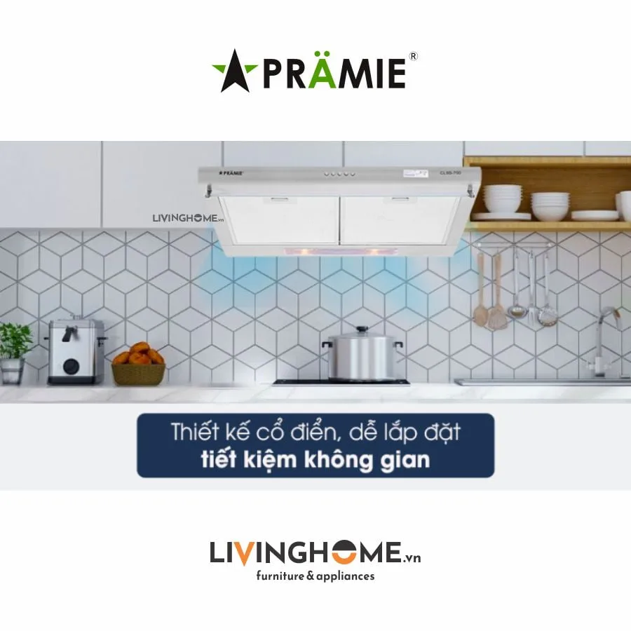 Máy hút mùi Pramie CL9S 700 cổ điển thiết kế kim loại sang trọng 19 Máy hút mùi Pramie CL9S 700